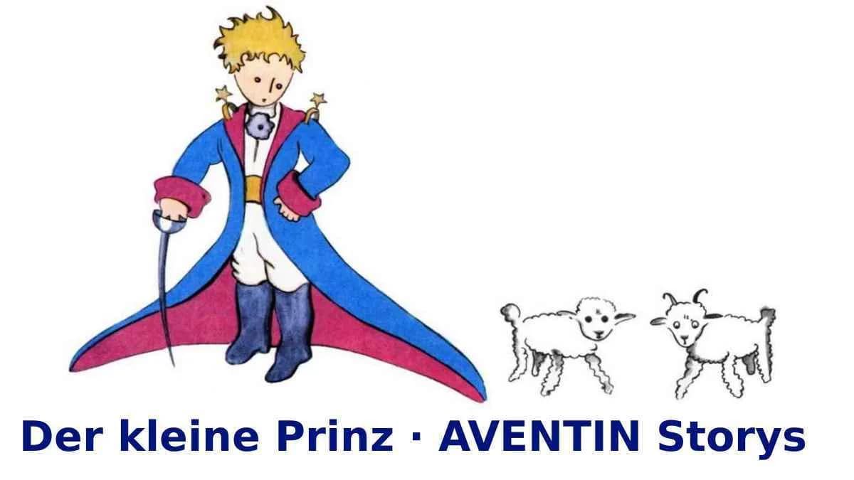 Der kleine Prinz · Antoine de Saint-Exupéry · AVENTIN Storys